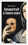 Autoportrait à l'encre noire - Rentrée littéraire 2025 - Lydie Salvayre - 9782221279069