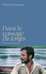 Dans le passage du temps - Patrice Franceschi - 9782221280409