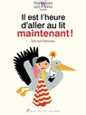 Il est l'heure d'aller au lit maintenant! - Edouard Manceau - 9782226325273