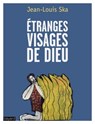 Etranges visages de Dieu - Jean-Louis Ska - 9782227490222