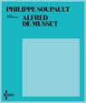 Alfred de Musset - Philippe Soupault - 9782232146091