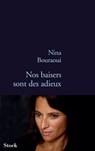 Nos baisers sont des adieux - Nina Bouraoui - 9782234063082