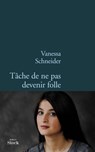 Tâche de ne pas devenir folle - Vanessa Schneider - 9782234065840