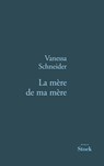 La mère de ma mère - Vanessa Schneider - 9782234066175