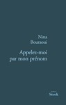 Appelez-moi par mon prénom - Nina Bouraoui - 9782234066267