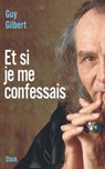 Et si je me confessais - Guy Gilbert - 9782234067530