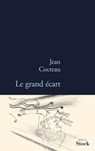 Le grand écart - Jean Cocteau - 9782234069718