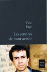 Les cendres de mon avenir - Eric Faye - 9782234072077