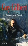 Jusqu'au bout - Guy Gilbert - 9782234072657