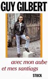 Avec mon Aube et mes santiags - Guy Gilbert - 9782234072725