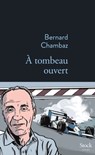 À tombeau ouvert - Bernard Chambaz - 9782234080744