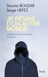 Je rêvais d'un autre monde - Serge Hefez ; Dounia Bouzar - 9782234081673