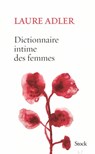 Dictionnaire intime des femmes - Laure Adler - 9782234084049
