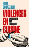 Violences en cuisine - Nora Bouazzouni - 9782234095885