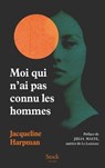 Moi qui n'ai pas connu les hommes - Nouvelle édition - Jacqueline Harpman - 9782234099616
