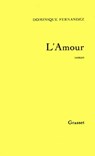 L'amour - Dominique Fernandez - 9782246370093