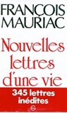 Nouvelles Lettres d'une vie 1906-1970 - François Mauriac - 9782246419792