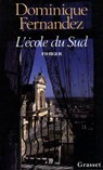 L'école du Sud - Dominique Fernandez - 9782246443490