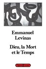 Dieu, la mort et le temps - Levinas-E - 9782246469711