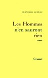 Les hommes n'en sauront rien - François Sureau - 9782246493396