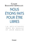 Nous étions faits pour être libres - Bouchinet-Serreulles-C - 9782246517115