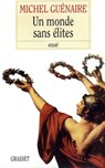 Un monde sans élites - Michel Guénaire - 9782246519393