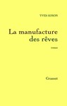 La manufacture des rêves - Yves Simon - 9782246649892