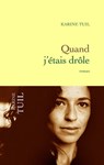 Quand j'étais drôle - Karine Tuil - 9782246654193