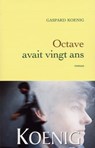 Octave avait vingt ans - Gaspard Koenig - 9782246666493