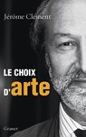Le choix d'ARTE - Jérôme Clément - 9782246783398