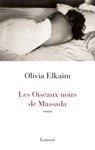 Les oiseaux noirs de Massada - Olivia Elkaim - 9782246784340
