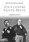 Tout contre Sainte-Beuve - Donatien Grau - 9782246784463