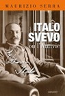 Italo Svevo ou l'antivie - Maurizio Serra - 9782246787372