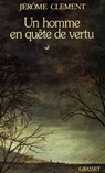 Un homme en quête de vertu - Jérôme Clément - 9782246791195
