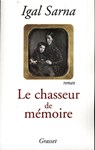 Le chasseur de mémoire - Igal Sarna - 9782246794318