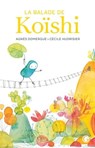 La balade de Koïshi - Agnès Domergue - 9782246816218