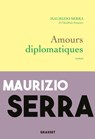 Amours diplomatiques - Maurizio Serra - 9782246818021