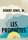 Les Prophètes - Robert Jones, Jr. - 9782246826385