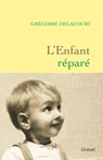 L'enfant réparé - Grégoire Delacourt - 9782246828853
