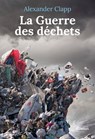 La guerre des déchets - Alexander Clapp - 9782246832485