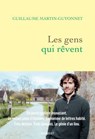 Les gens qui rêvent - Guillaume Martin-Guyonnet - 9782246834786