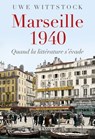 Marseille 1940 - Uwe Wittstock - 9782246838371