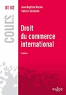 Droit du commerce international. 3e éd. - Jean-Baptiste Racine ; Fabrice Siiriainen - 9782247180127