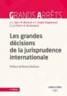 Les grandes décisions de la jurisprudence internationale 3ed - Jean-louis Iten ; Claire Crépet-Daigremont ; Guillaume Le Floch ; Arnaud de Nanteuil ; Régis Bismuth - 9782247241194