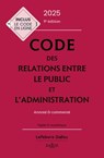 Code des relations entre le public et l'administration 2025 9ed - Annoté et commenté - Jacques-Henri Stahl ; Daniel Labetoulle ; Maud Vialettes ; Cécile Barrois de Sarigny ; Emilie Bokdam Tognetti ; Charles Touboul ; Zéhina Aït-El-Kadi - 9782247242467