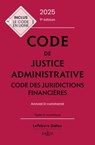 Code de justice administrative - Code des juridictions financières 2025 9ed - Annoté et commenté - Jacques-Henri Stahl ; Nicolas Boulouis ; Anne Courrèges ; Bertrand Dacosta ; Nicolas Polge ; Michel Lascombe ; Xavier Vandendriessche ; Léa Zaoui - 9782247242474