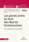Les grands arrêts du droit des libertés fondamentales 5ed - Xavier Bioy ; Pascale Deumier ; Xavier Dupré de Boulois ; Arnaud Martinon ; LAURENCE BURGORGUE-LARSEN ; Emmanuel Dreyer ; Romain Tinière - 9782247248148