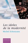 Les idoles de la modernité - Michel Schooyans - 9782249624728