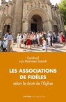 Les associations de fidèles - Luis Martinez Sistach - 9782249626708