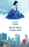 Bal De Givre a New York - COLIN,  Fabrice - 9782253164661